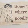 Home is Where the Poodle is (Taupe/Black) on Heavy Cotton Canvas